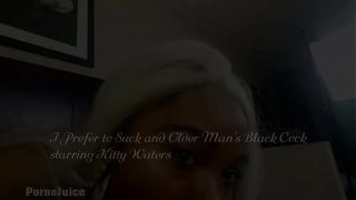 promo I Prefer To Suck an Older Man’s Black Cock starring Kitty Waters